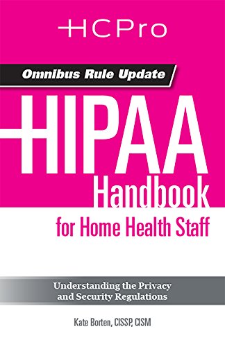 HIPAA Handbook for Home Health Staff (Sold in packs of 20) (9781615692378) by HCPro Inc.; Kate Borten CISSP CISM