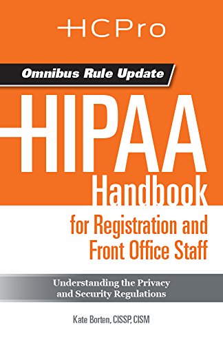 HIPAA Handbook for Registration and Front Office Staff (Sold in packs of 20) (9781615692460) by HCPro Inc.; Kate Borten CISSP CISM