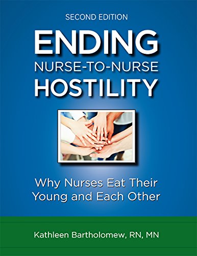 Beispielbild fr Ending Nurse-to-Nurse Hostility, Second Edition: Why Nurses Eat Their Young and Each Other zum Verkauf von BooksRun