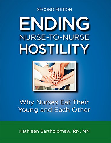 Stock image for Ending Nurse-to-Nurse Hostility, Second Edition: Why Nurses Eat Their Young and Each Other for sale by BooksRun