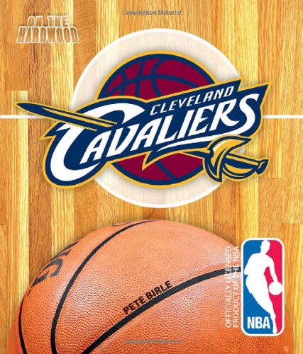 Beispielbild fr On the Hardwood: Cleveland Cavaliers zum Verkauf von Irish Booksellers