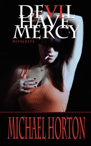 Devil Have Mercy: Hypocrite (9781615726295) by Horton, Michael