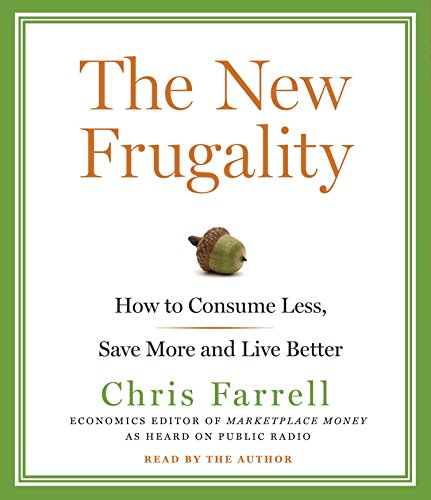 Beispielbild fr The New Frugality: How to Consume Less, Save More, and Live Better zum Verkauf von HPB Inc.