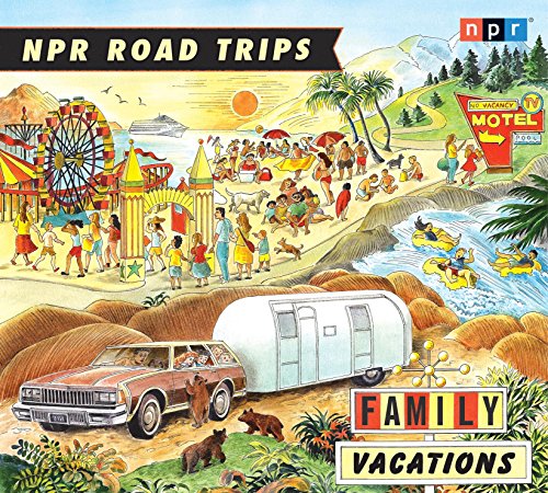 9781615730391: NPR Road Trips: Family Vacations: Stories That Take You Away
