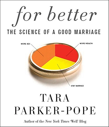Imagen de archivo de For Better: The Science of a Good Marriage a la venta por Ezekial Books, LLC