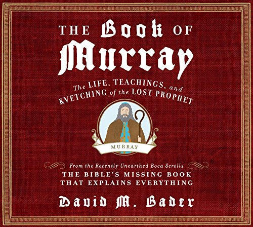 Imagen de archivo de The Book of Murray: The Life, Teachings, and Kvetching of the Lost Prophet a la venta por The Yard Sale Store