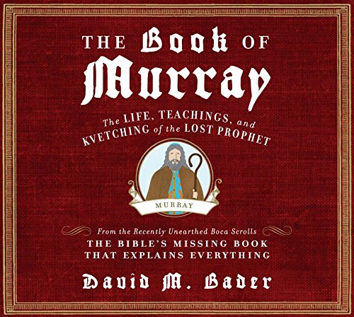 Stock image for The Book of Murray: The Life, Teachings, and Kvetching of the Lost Prophet for sale by The Yard Sale Store