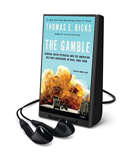 Stock image for The Gamble: General David Petraeus and the American Military Adventure in Iraq, 2006-2008 [With Headphones] (Playaway Adult Nonfiction) for sale by Bookmans