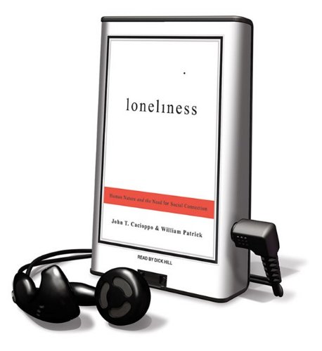 Loneliness: Human Nature and the Need for Social Connection (9781615746637) by Cacioppo, John T.