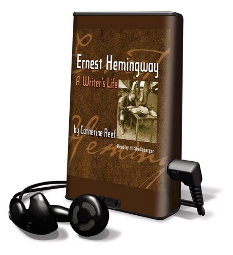 Ernest Hemingway: A Writer's Life: Library Edition (9781615746781) by Reef, Catherine