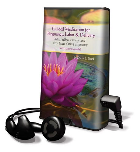 9781615747061: Guided Meditation for Pregnancy, Labor & Delivery: Relax, Relieve Anxiety, and Sleep Better During Pregnancy [With Earbuds]