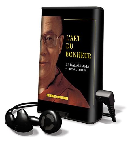 L'art Du Bonheur/ the Art of Happiness: The Art of Hapiness (French Edition) (9781615747214) by Dalai Lama XIV