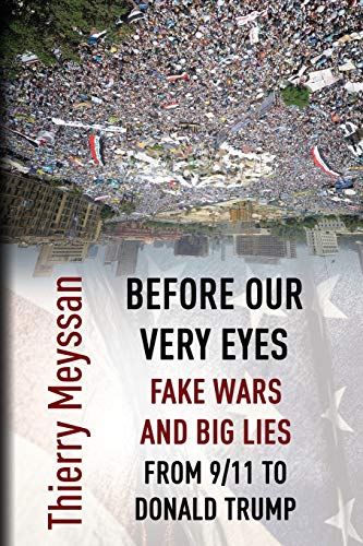 Stock image for Before Our Very Eyes, Fake Wars and Big Lies: From 9/11 to Donald Trump for sale by Goodwill Books