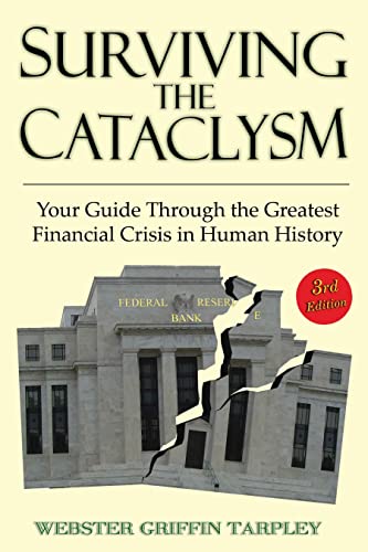 Beispielbild fr SURVIVING THE CATACLYSM: Your Guide Through the Worst Financial Crisis in Human History zum Verkauf von WorldofBooks