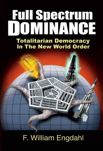 Beispielbild fr FULL SPECTRUM DOMINANCE: Totalitarian Democracy in the New World Order zum Verkauf von AwesomeBooks