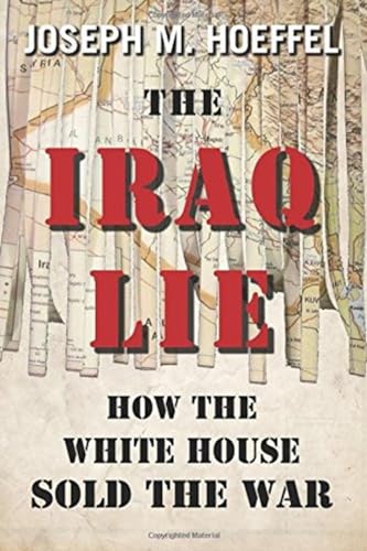 9781615777921: The Iraq Lie: How the White House Sold the War