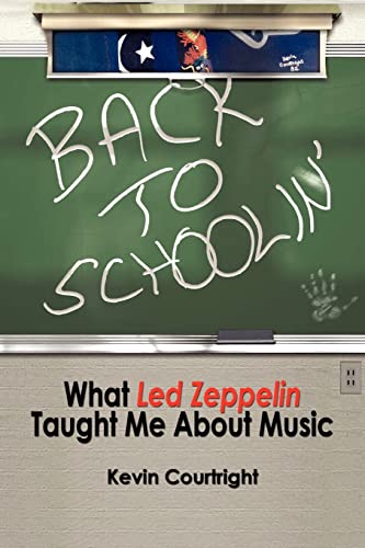 Back to Schoolin': What Led Zeppelin Taught Me About Music - Kevin Courtright