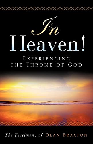 Stock image for In Heaven! Experiencing the Throne of God for sale by Better World Books