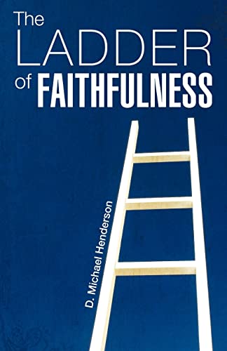 Beispielbild fr The Ladder of Faithfulness zum Verkauf von BooksRun