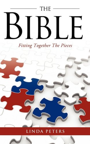 THE BIBLE: Fitting Together The Pieces (9781615792825) by Linda Peters