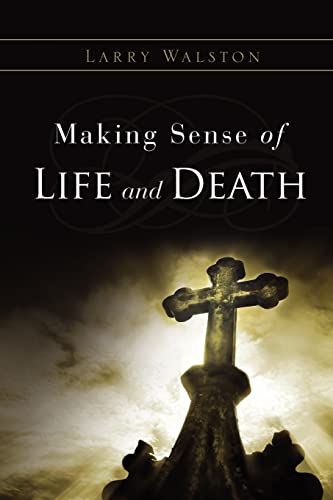 Imagen de archivo de Making Sense of Life and Death a la venta por Sharehousegoods