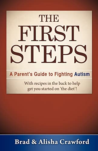 Stock image for The First Steps : A Parent's Guide to Fighting Autism for sale by Better World Books