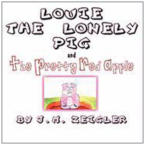 Stock image for Louie the Lonely Pig: And the Pretty Red Apple for sale by HPB-Ruby