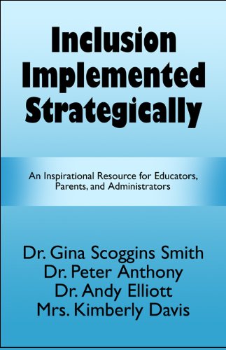 Inclusion Implemented Strategically: An Inspirational Resource for Educators, Parents, and Admini...