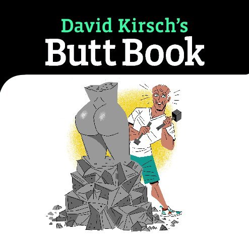 Stock image for David Kirsch's Butt Book for sale by Decluttr