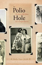 Stock image for The Polio Hole - The Story of the Illness That Changed America (Middle Grade Version) for sale by ThriftBooks-Dallas