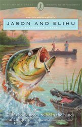 Beispielbild fr Jason and Elihu: A Fisherman's Story zum Verkauf von ThriftBooks-Dallas