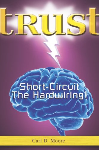 Stock image for Trust: Short-Circuit the Hardwiring for sale by Once Upon A Time Books