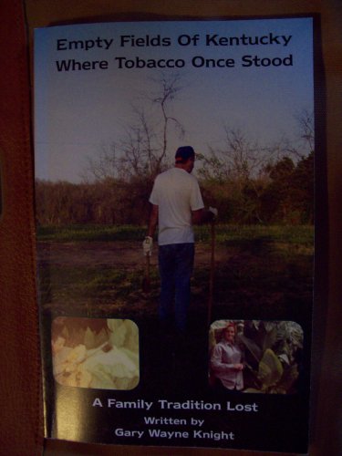 9781615848379: Empty Fields of Kentucky Were Tobacco Once Stood