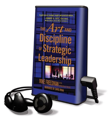 The Art and Discipline of Strategic Leadership (Playaway Adult Nonfiction) (9781615870844) by Freedman, Mike; Tregoe, Benjamin B.