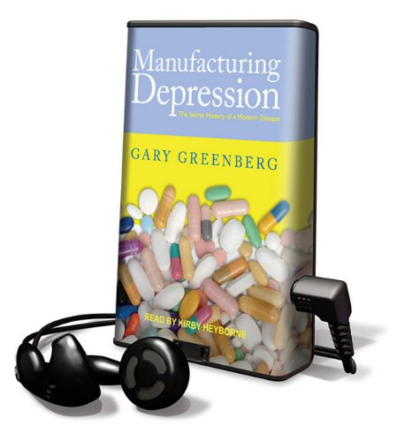 9781615871551: Manufacturing Depression: The Secret History of a Modern Disease