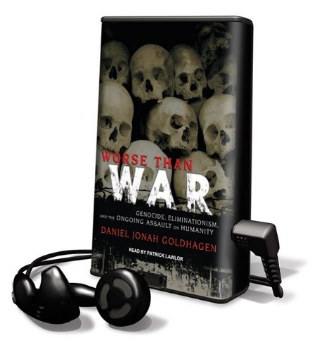 Worse Than War: Genocide, Eliminationism, and the Ongoing Assault on Humanity, Library Edition (9781615873876) by [???]