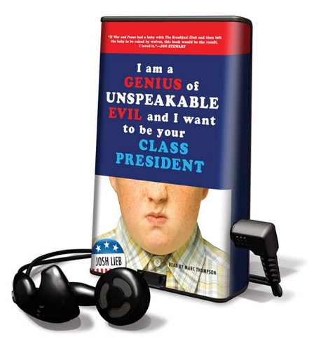 Stock image for I Am a Genius of Unspeakable Evil and I Want to Be Your Class President [With Earbuds] (Playaway Top Children's Picks) for sale by The Yard Sale Store
