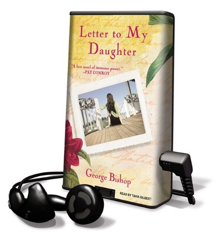 Letter to My Daughter: Library Edition (9781615874019) by Bishop, George