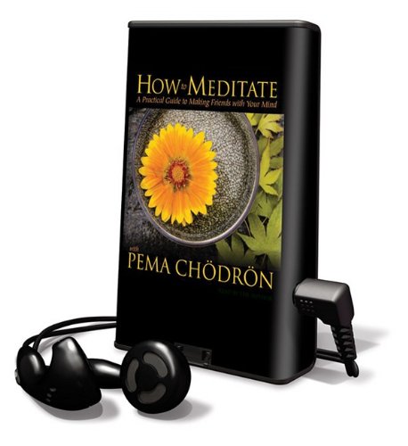 9781615877461: How to Meditate With Pema Chodron: A Practical Guide to Making Friends With Your Mind, Library Edition