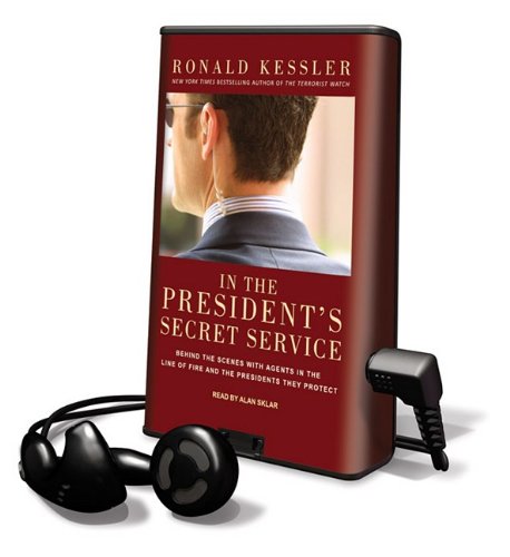 9781615877560: In the President's Secret Service: Behind the Scenes With Agents in the Line of Fire and the Presidents They Protect