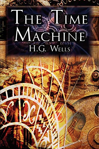 Stock image for The Time Machine: H.G. Wells' Groundbreaking Time Travel Tale, Classic Science Fiction for sale by ThriftBooks-Dallas