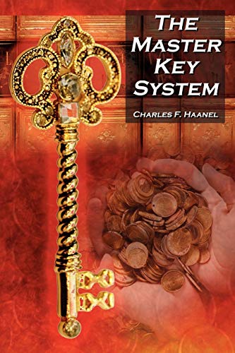 Beispielbild fr The Master Key System: Charles F. Haanel's Classic Guide to Fortune and an Inspiration for Rhonda Byrne's the Secret zum Verkauf von medimops