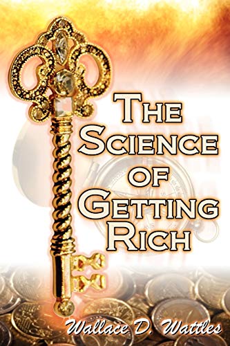 Stock image for The Science of Getting Rich: Wallace D. Wattles' Legendary Guide to Financial Success Through Creative Thought and Smart Planning for sale by Russell Books
