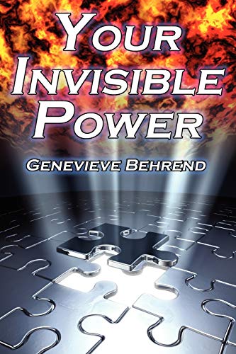 Stock image for Your Invisible Power: Genevieve Behrend's Classic Law of Attraction Guide to Financial and Personal Success, New Thought Movement for sale by ThriftBooks-Atlanta