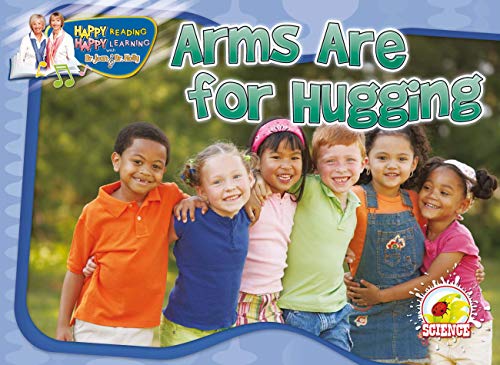 Stock image for Arms Are For Hugging (Happy Reading Happy Learning - Science) for sale by SecondSale