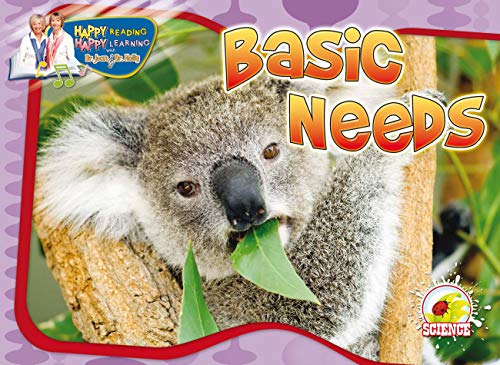 Stock image for Basic Needs (Happy Reading Happy Learning - Science) for sale by Gulf Coast Books