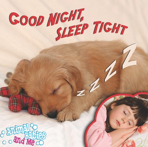 9781615902590: Good Night, Sleep Tight (Animal Babies and Me)