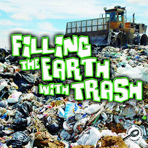 Stock image for Filling the Earth with Trash for sale by Better World Books