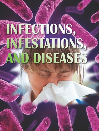 Beispielbild fr Infections, Infestations, and Disease zum Verkauf von Better World Books