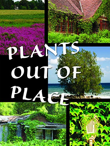 Stock image for Plants Out of Place for sale by Better World Books
